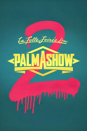 La Folle Soirée du Palmashow 2 poszter