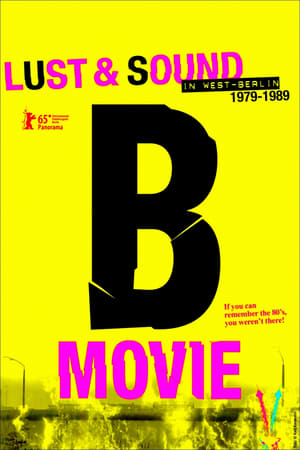 B-Movie: Lust & Sound in West-Berlin 1979-1989 poszter