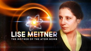 Lise Meitner - Die Mutter der Atombombe háttérkép