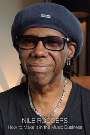 Nile Rodgers: How to Make It in the Music Business