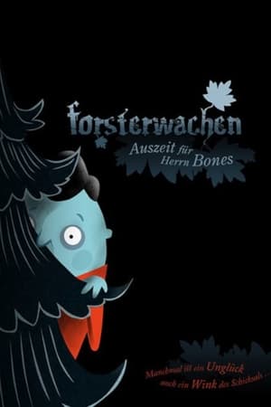 Forsterwachen - Auszeit für Herrn Bones poszter