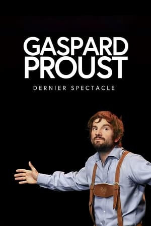 Gaspard Proust : Dernier Spectacle poszter