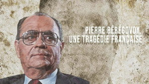 Pierre Bérégovoy, la tragédie du pouvoir háttérkép