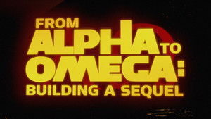 From Alpha to Omega: Building a Sequel háttérkép