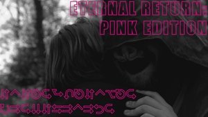Eternal Return - PINK Edition háttérkép
