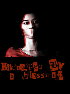 Kidnapped By a Classmate poszter