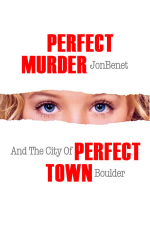 Perfect Murder, Perfect Town: JonBenét and the City of Boulder poszter