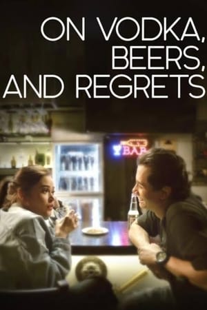 On Vodka, Beers, and Regrets poszter