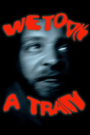 We Took A Train poszter