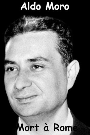 Mort à Rome : l'affaire Aldo Moro poszter