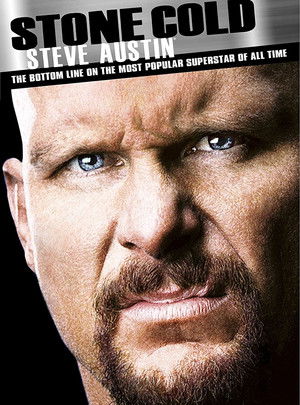 Stone Cold Steve Austin: The Bottom Line on the Most Popular Superstar of All Time poszter
