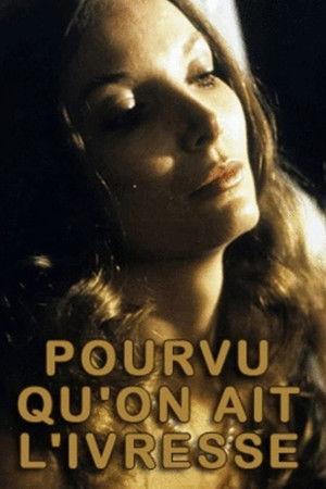 Pourvu qu'on ait l'ivresse poszter