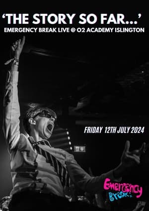 ‘The Story So Far…’ Emergency Break Live @ O2 Academy Islington poszter