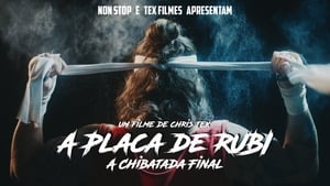 A Placa de Rubi - A Chibatada Final háttérkép