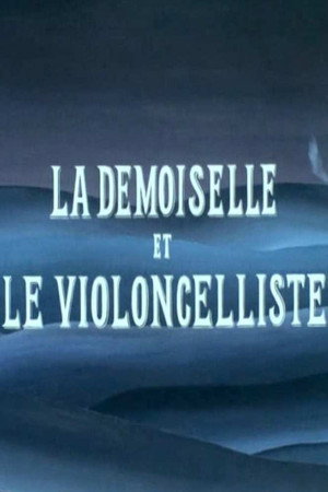 La demoiselle et le violoncelliste poszter