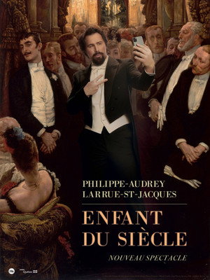 Philippe-Audrey Larrue-St-Jacques: Enfant du siècle poszter