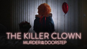 The Killer Clown: Murder on the Doorstep kép