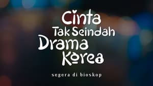 Cinta Tak Seindah Drama Korea háttérkép