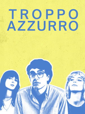 Troppo azzurro poszter