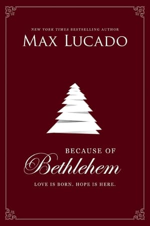 Because of Bethlehem with Max Lucado poszter