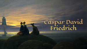 Caspar David Friedrich - Die Entdeckung der Unendlichkeit háttérkép