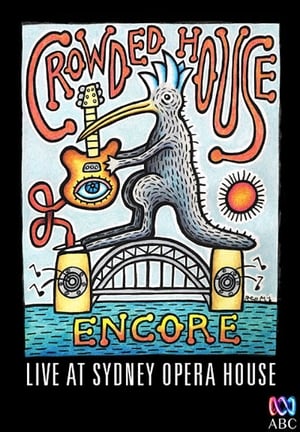 Crowded House: Encore - Live at Sydney Opera House