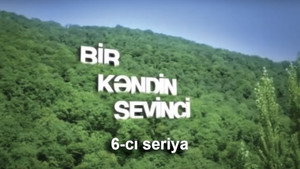 Bir kəndin sevinci 1. évad Ep.6 6. epizód