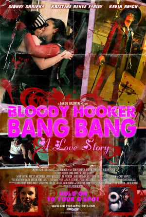 Bloody Hooker Bang Bang: A Love Story