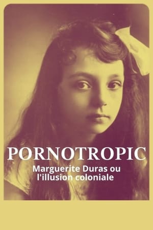 Pornotropic : Marguerite Duras et l'illusion coloniale poszter