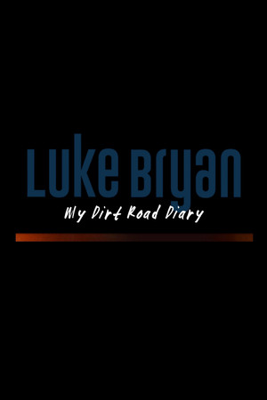 Luke Bryan: My Dirt Road Diary poszter