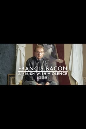 Francis Bacon: A Brush with Violence poszter