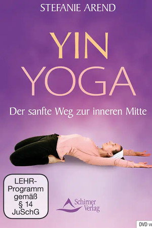 Yin Yoga – der sanfte Weg zur inneren Mitte