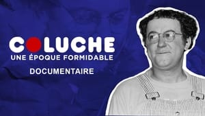 Coluche, une époque formidable háttérkép