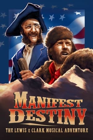 Manifest Destiny: The Lewis & Clark Musical Adventure poszter