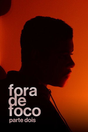 Fora de Foco: Parte Dois poszter