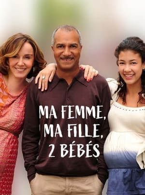 Ma femme, ma fille, 2 bébés poszter