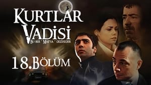 Kurtlar Vadisi Season 1 Ep.18 18. epizód