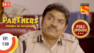 Partners - Trouble Ho Gayi Double Season 1 Ep.138 138. epizód