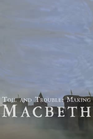 Toil And Trouble: Making 'Macbeth'