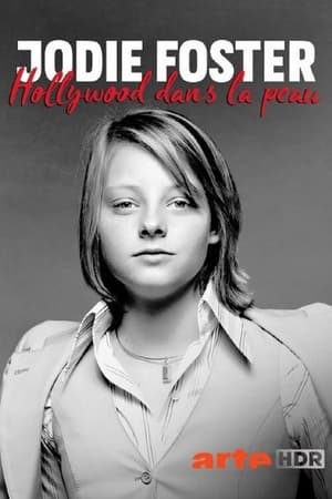 Jodie Foster : Hollywood dans la peau poszter