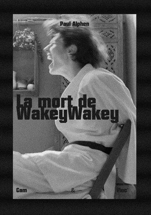 La mort de WakeyWakey poszter
