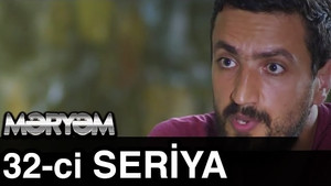 Məryəm 1. évad Ep.32 32. epizód