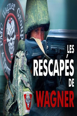Les rescapés de Wagner poszter