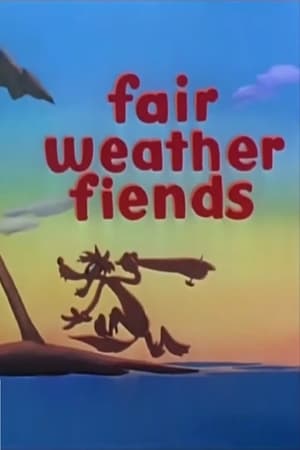 Fair Weather Fiends poszter