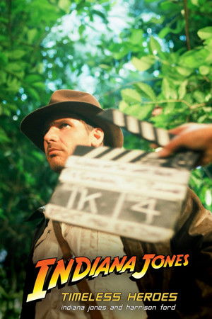 Timeless Heroes: Indiana Jones and Harrison Ford poszter