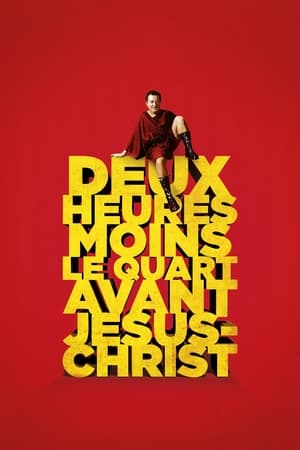 Deux heures moins le quart avant Jésus-Christ poszter