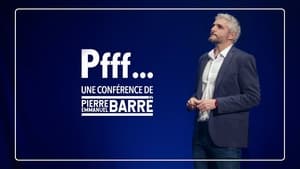 Pfff… Une conférence de Pierre-Emmanuel Barré & Guests háttérkép