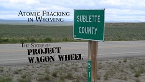 Atomic Fracking in Wyoming: The Story of Project Wagon Wheel háttérkép