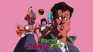 I Married a Strange Person! háttérkép