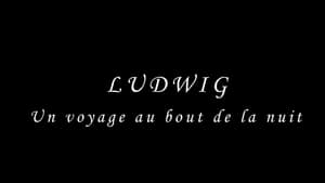 Ludwig: Un voyage au bout de la nuit háttérkép